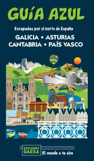 GALICIA, ASTURIAS, CANTABRIA Y PA¡S VASCO (GUIA AZUL)