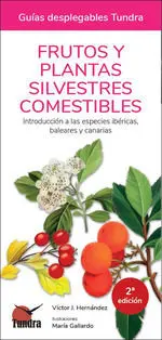 FRUTOS Y PLANTAS SILVESTRES COMESTIBLES. GUIAS DESPLEGABLES TUNDRA