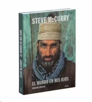 EL MUNDO EN MIS OJOS. STEVE MCCURRY