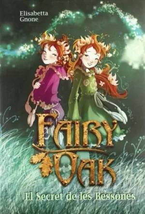 FAIRY OAK 1. EL SECRET DE LES BESSONES