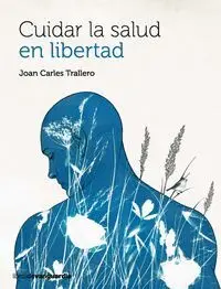CUIDAR LA SALUD EN LIBERTAD