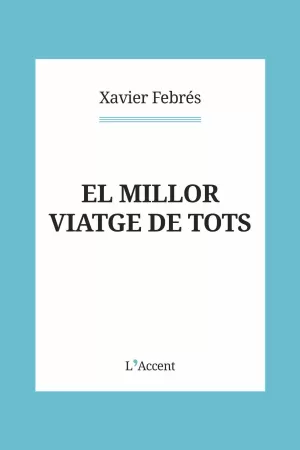 EL MILLOR VIATGE DE TOTS
