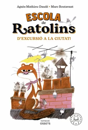 D'EXCURSIÓ A LA CIUTAT! (ESCOLA DE RATOLINS)