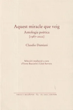 AQUEST MIRACLE QUE VEIG. ANTOLOGIA POETICA 1987-2022