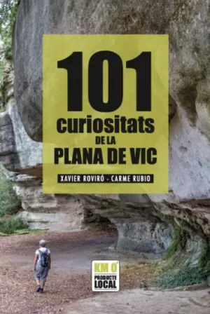 101 CURIOSITATS DE LA PLANA DE VIC