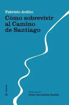 CÓMO SOBREVIVIR AL CAMINO DE SANTIAGO