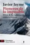 PIONEROS DE LO IMPOSSIBLE. HITOS DE LA EXPLORACÓN CONTEMPORÁNEA