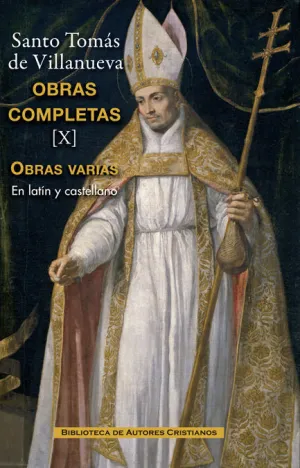 OBRAS COMPLETAS DE SANTO TOMÁS DE VILLANUEVA. X:  TRATADOS Y OTROS ESCRITOS