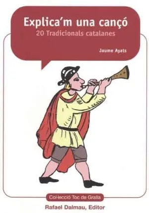 EXPLICA'M UNA CANÇÓ. 20 CANÇONS TRADICIONALS CATALANES