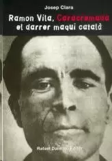 RAMON VILA, CARACREMADA, EL DARRER MAQUI CATALÀ