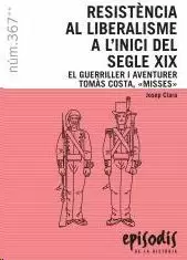 RESISTÈNCIA AL LIBERALISME A L'INICI DEL SEGLE XIX. EL GUERRILLER I AVENTURER TOMÀS COSTA, «MISSES