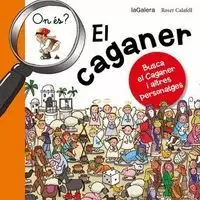 ON ÉS EL CAGANER