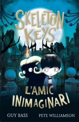 SKELETON KEYS. L'AMIC INIMAGINARI