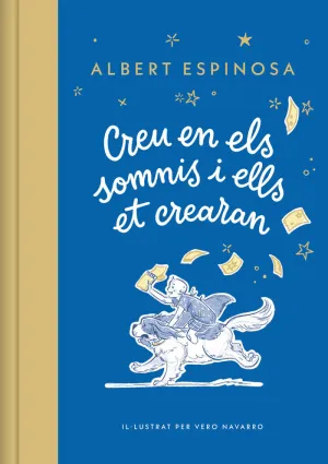 CREU EN ELS SOMNIS I ELLS ET CREARAN CREU EN ELS SOMNIS I ELLS ET CREARAN