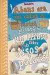 ABANS ERA UNA CAIXA DE CARTRÓ, PERÒ ARA SÓC UN LLIBRE SOBRE ELS OSSOS POLARS ABANS ERA UNA CAIXA DE CARTRÓ, PERÒ ARA SÓC UN LLIBRE SOBRE ELS OSSOS POLARS