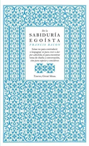 DE LA SABIDURÍA EGOÍSTA (SERIE GREAT IDEAS)