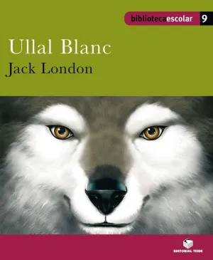 BIBLIOTECA ESCOLAR 09 - ULLAL BLANC -JACK LONDON-