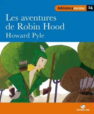 BIBLIOTECA ESCOLAR 014 - LES AVENTURES DE ROBIN HOOD -HOWARD PYLE-