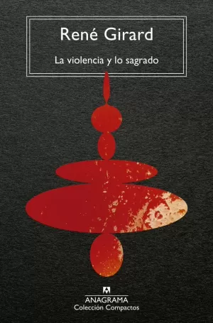 LA VIOLENCIA Y LO SAGRADO LA VIOLENCIA Y LO SAGRADO