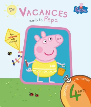 PEPPA PIG. QUADERN DE VACANCES . - DE VACANCES AMB LA PEPA (4 ANYS)