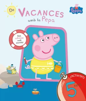 PEPPA PIG. QUADERN DE VACANCES . - DE VACANCES AMB LA PEPA (5 ANYS)
