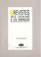 REVISTES DELS CATALANS A LES AMÈRIQUES. REPERTORI DE 230 PUBLICACIONS DES DE 1831