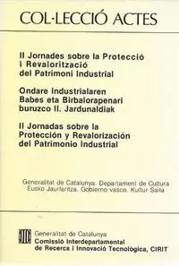 JORNADES SOBRE LA PROTECCIÓ I REVALORITZACIÓ DEL PATRIMONI INDUSTRIAL/II