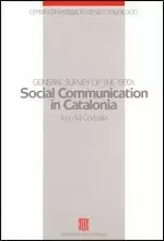SOCIAL COMMUNICATION IN CATALONIA. GENERAL SURVEY OF THE 1980S