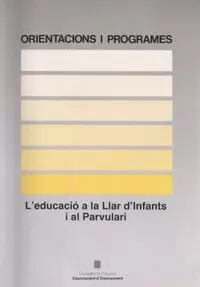 ORIENTACIONS I PROGRAMES. L'EDUCACIÓ A LA LLAR D'INFANTS I AL PARVULARI