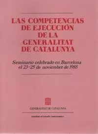 COMPETENCIAS DE EJECUCIÓN DE LA GENERALITAT DE CATALUNYA/LAS