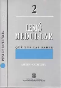LESIÓ MEDUL·LAR. QUÈ ENS CAL SABER? LESIÓ MEDUL·LAR. QUÈ ENS CAL SABER?