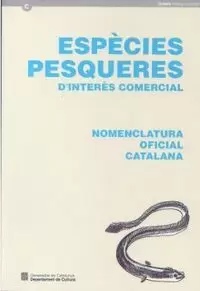 ESPÈCIES PESQUERES D'INTERÈS COMERCIAL. NOMENCLATURA OFICIAL CATALANA