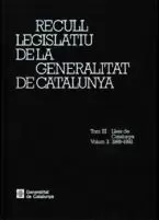 RECULL LEGISLATIU DE LA GENERALITAT DE CATALUNYA. TOM III. VOL. 3.  LLEIS DE CATALUNYA 1988-1992