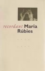 RECORDANT MARIA RÚBIES RECORDANT MARIA RÚBIES