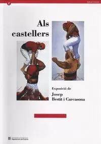 CASTELLERS. EXPOSICIÓ DE JOSEP BESTIT I CARCASONA/ALS