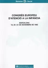 CONGRÉS EUROPEU D'ATENCIÓ A LA INFÀNCIA CONGRÉS EUROPEU D'ATENCIÓ A LA INFÀNCIA