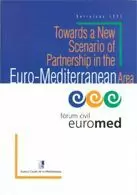 FÒRUM CIVIL EUROMED. TOWARDS A NEW SCENARIO OF PARTNERSHIP IN THE EURO-MEDITERRANEAN AREA