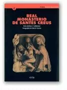 REAL MONASTERIO DE SANTES CREUS. GUÍA HISTÓRICA Y ARQUITECTÓNICA