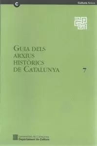 GUIA DELS ARXIUS HISTÒRICS DE CATALUNYA. 7. CAPITULAR DE LA SANTA ESGLÉSIA CATEDRAL BASÍLICA DE BARCELONA