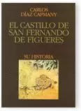 CASTILLO DE SAN FERNANDO DE FIGUERES. SU HISTORIA/EL