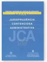 JURISPRUDÈNCIA CONTENCIOSA ADMINISTRATIVA. TSJC. ANUARI 1999