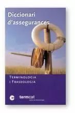 DICCIONARI D'ASSEGURANCES. TERMINOLOGIA I FRASEOLOGIA