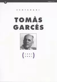 CENTENARI TOMÀS GARCÉS (1901-2001)