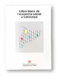 LLIBRE BLANC DE L'ECONOMIA SOCIAL A CATALUNYA