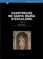 CHARTREUSE DE SANTA MARIA D´ESCALADEI. GUIDE D´HISTOIRE ET D´ARCHITECTURE