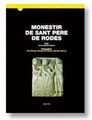 MONESTIR DE SANT PERE DE RODES: GUIA HISTÒRICA I ARQUITECTÒNICA. 2A EDICIÓ, REVISADA I AMPLIADA/EL