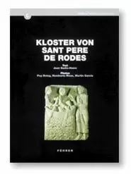 KLOSTER SANT PERE DE RODES: HISTORISCHER UND ARCHITEKTONISCHER FÜHRER. 2. ÜBERARBEITETE UND ERWEITERTE AUFLAGE/DAS