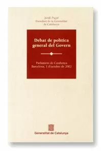 DEBAT DE POLÍTICA GENERAL DEL GOVERN. PARLAMENT DE CATALUNYA. BARCELONA