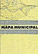 HISTÒRIA DEL MAPA MUNICIPAL DE CATALUNYA