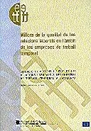 MILLORA DE LA QUALITAT DE LES RELACIONS LABORALS EN L'ÀMBIT DE LES ETT. SITUACIÓ DE PRESENT I FUTUR DE LES RELACIONS LABORALS A LES EMPRESES DE TREBALL TEMPORAL A CATALUNYA MILLORA DE LA QUALITAT DE LES RELACIONS LABORALS EN L'ÀMBIT DE LES ETT. SITUACIÓ DE PRESENT I FUTUR DE LES RELACIONS LABORALS A LES EMPRESES DE TREBALL TEMPORAL A CATALUNYA